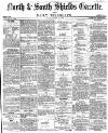 Shields Daily Gazette Monday 26 April 1869 Page 1
