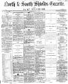 Shields Daily Gazette Saturday 08 May 1869 Page 1