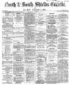 Shields Daily Gazette Wednesday 01 December 1869 Page 1