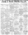 Shields Daily Gazette Wednesday 12 January 1870 Page 1