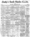 Shields Daily Gazette Tuesday 15 February 1870 Page 1