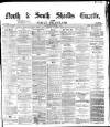 Shields Daily Gazette Saturday 07 November 1874 Page 1