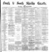Shields Daily Gazette Friday 12 January 1877 Page 1