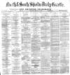 Shields Daily Gazette Wednesday 28 February 1877 Page 1