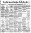 Shields Daily Gazette Tuesday 19 February 1878 Page 1