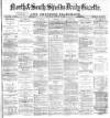 Shields Daily Gazette Wednesday 20 February 1878 Page 1