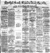 Shields Daily Gazette Friday 29 March 1878 Page 1