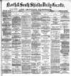 Shields Daily Gazette Tuesday 23 April 1878 Page 1