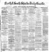 Shields Daily Gazette Thursday 01 August 1878 Page 1