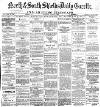 Shields Daily Gazette Thursday 15 August 1878 Page 1