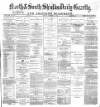 Shields Daily Gazette Monday 23 December 1878 Page 1