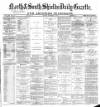 Shields Daily Gazette Monday 30 December 1878 Page 1