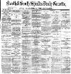 Shields Daily Gazette Friday 21 February 1879 Page 1