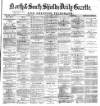Shields Daily Gazette Friday 07 March 1879 Page 1
