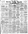 Shields Daily Gazette Tuesday 10 February 1880 Page 1
