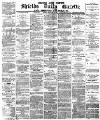 Shields Daily Gazette Friday 13 February 1880 Page 1