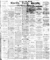 Shields Daily Gazette Monday 16 February 1880 Page 1