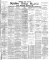 Shields Daily Gazette Saturday 08 May 1880 Page 1