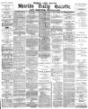 Shields Daily Gazette Wednesday 19 May 1880 Page 1