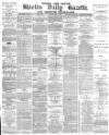 Shields Daily Gazette Monday 24 May 1880 Page 1
