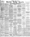 Shields Daily Gazette Tuesday 29 June 1880 Page 1