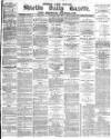 Shields Daily Gazette Thursday 01 July 1880 Page 1