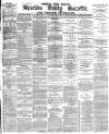 Shields Daily Gazette Tuesday 13 July 1880 Page 1