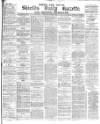 Shields Daily Gazette Saturday 04 December 1880 Page 1