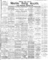 Shields Daily Gazette Friday 18 February 1881 Page 1