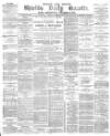 Shields Daily Gazette Monday 21 February 1881 Page 1