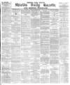 Shields Daily Gazette Saturday 26 February 1881 Page 1