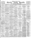Shields Daily Gazette Tuesday 08 November 1881 Page 1