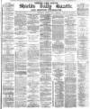 Shields Daily Gazette Wednesday 04 January 1882 Page 1