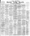 Shields Daily Gazette Thursday 02 March 1882 Page 1