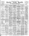 Shields Daily Gazette Wednesday 05 April 1882 Page 1