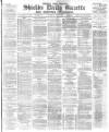 Shields Daily Gazette Thursday 01 June 1882 Page 1
