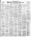 Shields Daily Gazette Tuesday 01 August 1882 Page 1