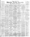 Shields Daily Gazette Wednesday 09 August 1882 Page 1