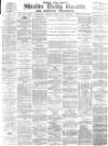 Shields Daily Gazette Saturday 07 October 1882 Page 1