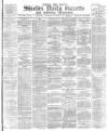 Shields Daily Gazette Thursday 02 November 1882 Page 1