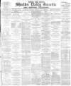 Shields Daily Gazette Thursday 28 December 1882 Page 1