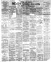 Shields Daily Gazette Tuesday 02 January 1883 Page 1