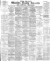 Shields Daily Gazette Wednesday 14 February 1883 Page 1
