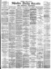 Shields Daily Gazette Friday 16 February 1883 Page 1