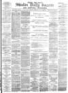 Shields Daily Gazette Wednesday 21 February 1883 Page 1