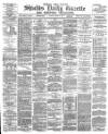 Shields Daily Gazette Friday 30 March 1883 Page 1