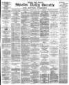 Shields Daily Gazette Tuesday 03 April 1883 Page 1