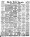 Shields Daily Gazette Friday 06 April 1883 Page 1