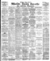 Shields Daily Gazette Wednesday 30 May 1883 Page 1