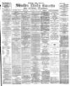 Shields Daily Gazette Thursday 14 June 1883 Page 1